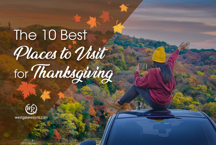 The 10 Best Places to Visit for Thanksgiving