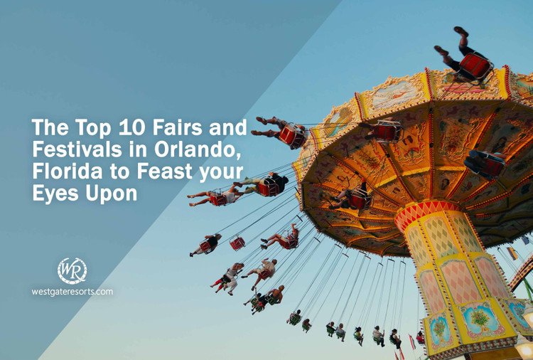 The Top 10 Fairs and Festivals in Orlando Florida to Feast your Eyes