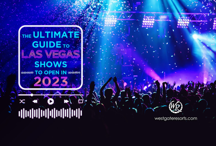 The Ultimate Guide to Las Vegas Shows to Open in 2023